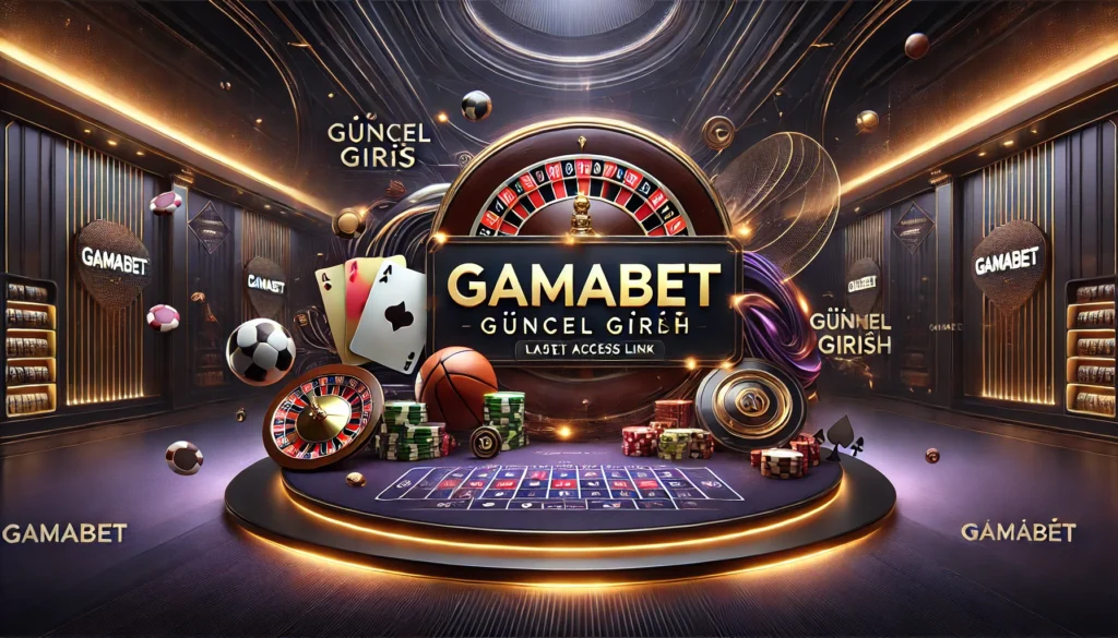 Gamabet giriş